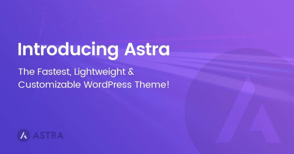 Introducing Astra: The Fastest, Lightweight & Customizable WordPress Theme! Astra Launch April 2017